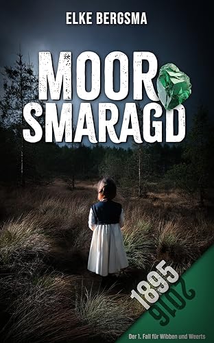 Buchcover: Moorsmaragd - Ostfrieslandkrimi (Wibben und Weerts ermitteln 1)