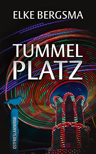 Buchcover: Tummelplatz - Ostfrieslandkrimi (Büttner und Hasenkrug ermitteln 33)