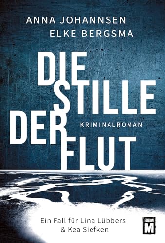 Buchcover: Die Stille der Flut (Ein Fall für Lina Lübbers & Kea Siefken 1)