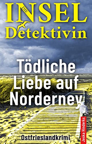 Buchcover: Die Inseldetektivin. Tödliche Liebe auf Norderney - Ostfrieslandkrimi