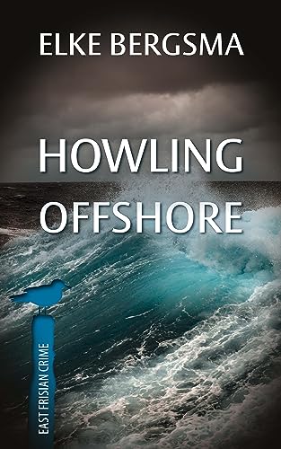 Buchcover: Howling offshore - East Frisian Crime (Büttner and Hasenkrug Book 32) (English Edition)