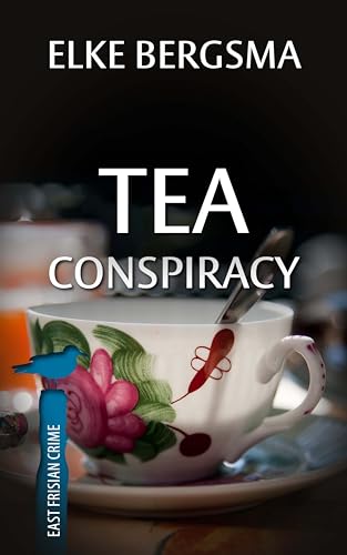 Buchcover: Tea Conspiracy - East Frisian Crime (Büttner and Hasenkrug Book 2) (English Edition)