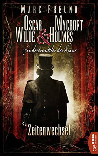 Buchcover: Zeitenwechsel: Oscar Wilde & Mycroft Holmes - 01 (Sonderermittler der Krone 1)