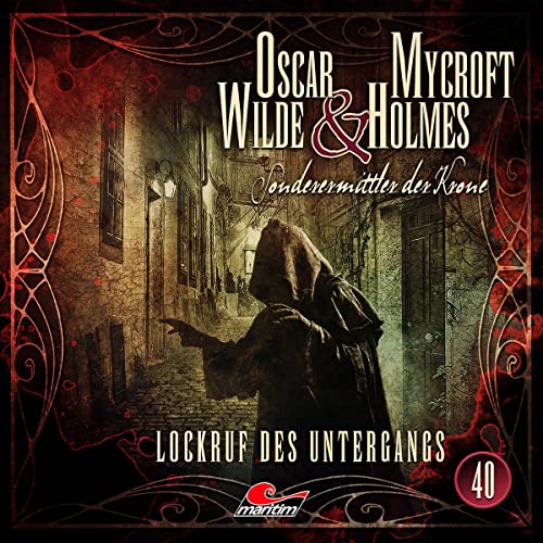 Buchcover: Oscar Wilde & Mycroft Holmes - Folge 40: Lockruf des Untergangs. Hörspiel.