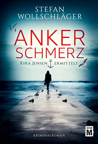 Buchcover: Ankerschmerz (Kira Jensen ermittelt 1)