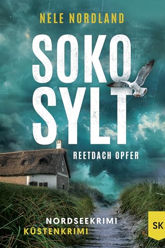 Buchcover: SOKO SYLT - Reetdach Opfer: Nordseekrimi Küstenkrimi (Berger & Claasen ermitteln 2) (SYLT KRIMI)