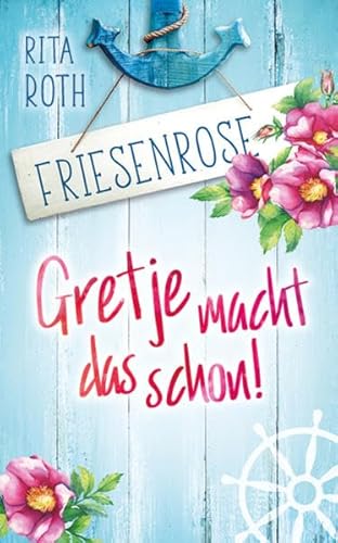 Buchcover: Gretje macht das schon!: Friesenrose
