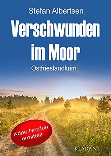 Buchcover: Verschwunden im Moor. Ostfrieslandkrimi (Kripo Norden ermittelt 3)