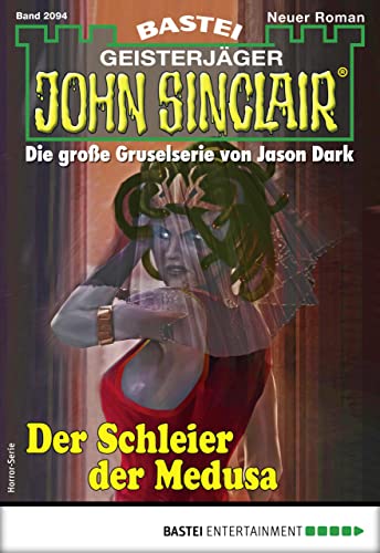 Buchcover: John Sinclair 2094: Der Schleier der Medusa