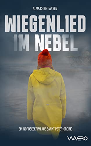 Buchcover: Wiegenlied im Nebel - Ein Nordseekrimi aus Sankt Peter-Ording (Heiden und Stark ermitteln 1)