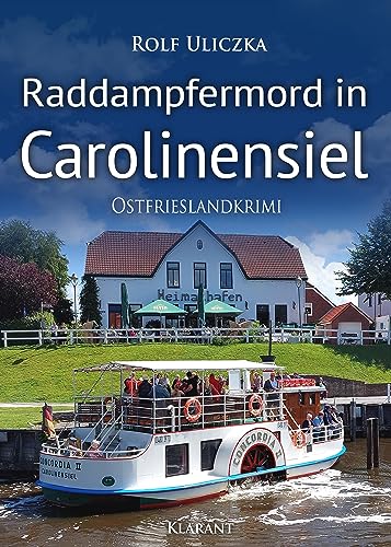 Buchcover: Raddampfermord in Carolinensiel. Ostfrieslandkrimi (Die Kommissare Bert Linnig und Nina Jürgens ermitteln)