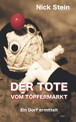 Buchcover: Der Tote vom Töpfermarkt: Eine nicht ganz ernst zu nehmende Krimikomödie