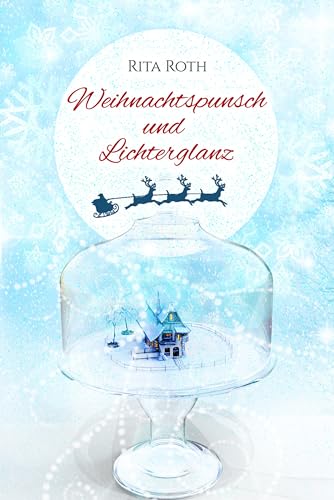 Buchcover: Weihnachtspunsch und Lichterglanz: Kurzgeschichten zur Weihnachtszeit