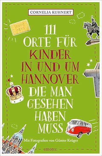 Buchcover: 111 Orte für Kinder in und um Hannover, die man gesehen haben muss: Reiseführer