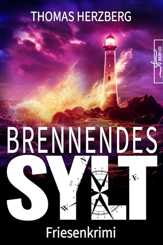 Buchcover: Brennendes Sylt: Küstenkrimi - Nordseekrimi (Hannah Lambert ermittelt - Friesenkrimi-Reihe 10)