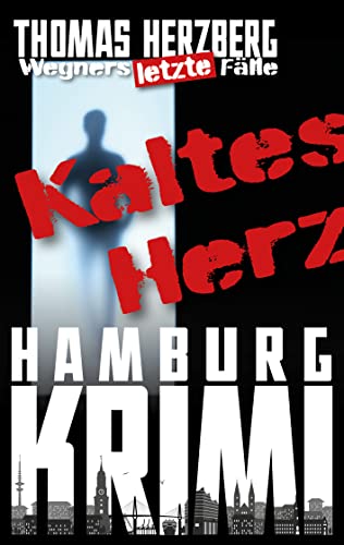 Buchcover: Kaltes Herz (Wegners letzte Fälle): Hamburg Krimi