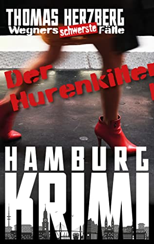Buchcover: Der Hurenkiller: Wegners schwerste Fälle (1. Teil): Hamburg Krimi