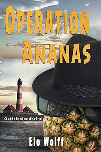 Buchcover: Operation Ananas: Ostfrieslandkrimi (Ein Fall für Emely Petersen)