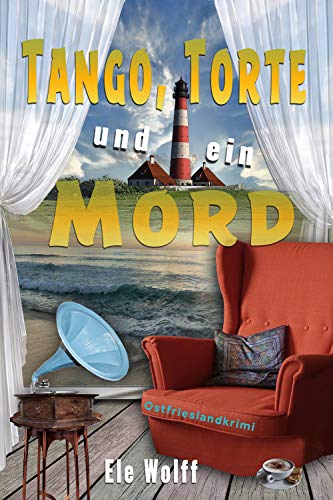 Buchcover: Tango, Torte und ein Mord: Ostfrieslandkrimi (Ein Fall für Emely Petersen)