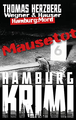Buchcover: Mausetot: Wegner & Hauser: Hamburg: Mord (Hamburg Krimi 12)