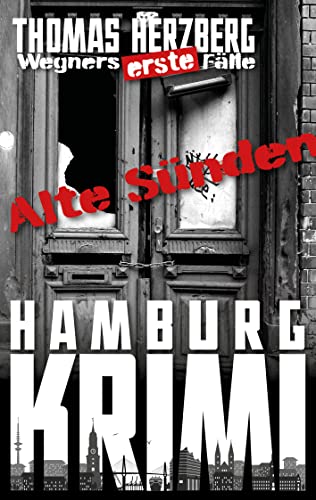 Buchcover: Alte Sünden (Wegners erste Fälle): Hamburg Krimi