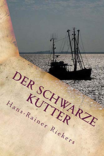 Buchcover: DER SCHWARZE KUTTER - Die gefährliche Suche nach den unheimlichen Lichtern im Watt: Ein Kinderkrimi auf Spiekeroog von Hans-Rainer Riekers