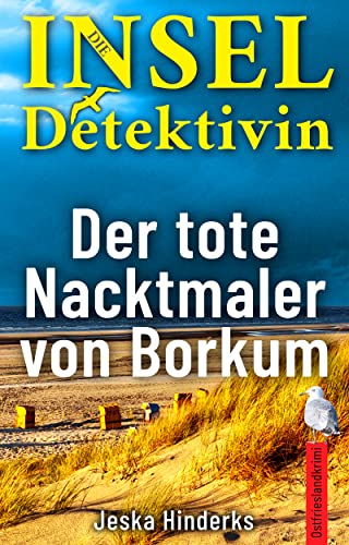 Buchcover: Die Inseldetektivin. Der tote Nacktmaler von Borkum: Ostfrieslandkrimi