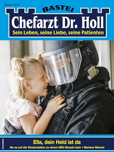 Buchcover: Chefarzt Dr. Holl 2010: Ella, dein Held ist da