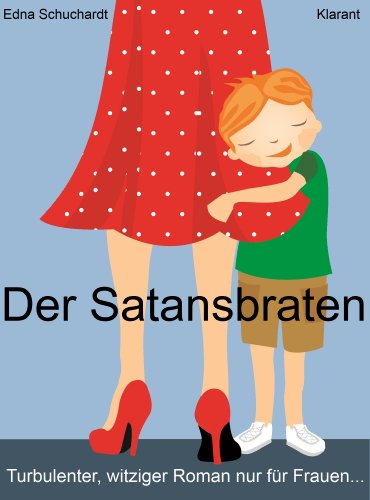 Buchcover: Der Satansbraten. Turbulenter, witziger Liebesroman - Liebe, Leidenschaft und Abenteuer...