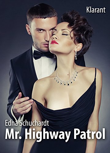Buchcover: Mr. Highway Patrol! Turbulenter, witziger Liebesroman - Liebe, Sex und Leidenschaft...
