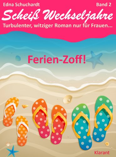 Buchcover: Ferienzoff! Scheiß Wechseljahre, Band 2. Turbulenter, spritziger Liebesroman nur für Frauen...