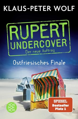 Buchcover: Rupert undercover - Ostfriesisches Finale: Der neue Auftrag. Kriminalroman | Der Sommerkrimi von Ostfrieslands Bestsellerautor Klaus-Peter Wolf