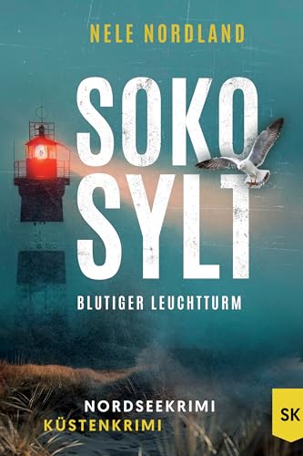 Buchcover: SOKO SYLT - Blutiger Leuchtturm: Nordseekrimi Küstenkrimi (Berger & Claasen ermitteln 6) (SYLT KRIMI)