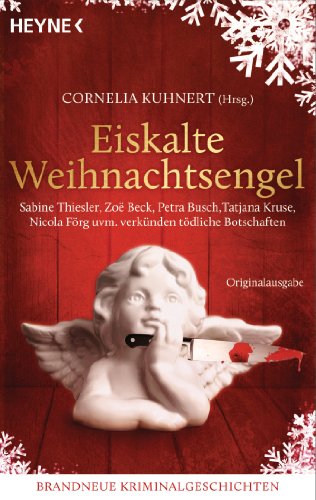 Buchcover: Eiskalte Weihnachtsengel: Sabine Thiesler, Zoe Beck, Petra Busch, Tatjana Kruse, Nicola Förg uvm. verkünden tödliche Botschaften