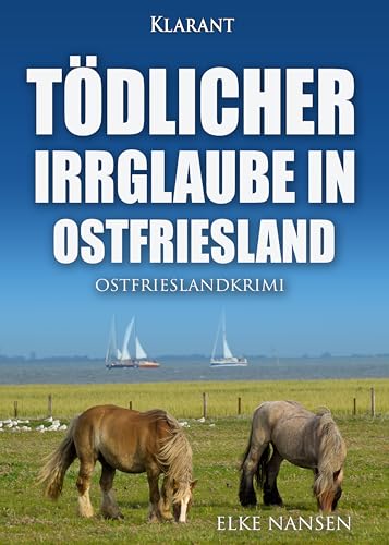 Buchcover: Tödlicher Irrglaube in Ostfriesland. Ostfrieslandkrimi (Faber und Waatstedt ermitteln 19)