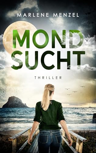 Buchcover: Mondsucht | Die fesselnde Fortsetzung (Bender & Thelsen | Thriller Trilogie 2)
