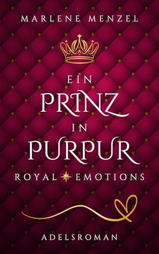 Buchcover: Ein Prinz in Purpur: Romantischer Adelsroman (Royal Emotions | Moderne Liebesromane aus der Welt des Adels)