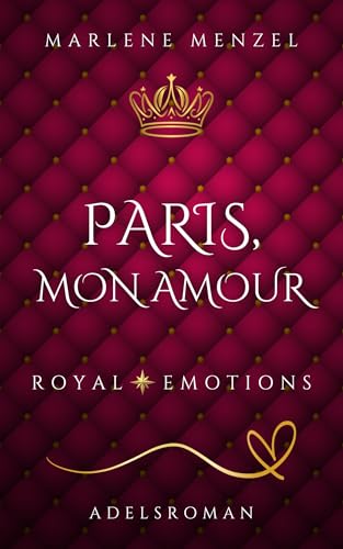 Buchcover: Paris, mon amour: Romantischer Adelsroman (Royal Emotions | Moderne Liebesromane aus der Welt des Adels)