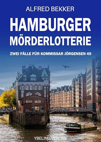 Buchcover: Hamburger Mörderlotterie: Zwei Fälle für Kommissar Jörgensen Band 49 (Hamburg Krimi)