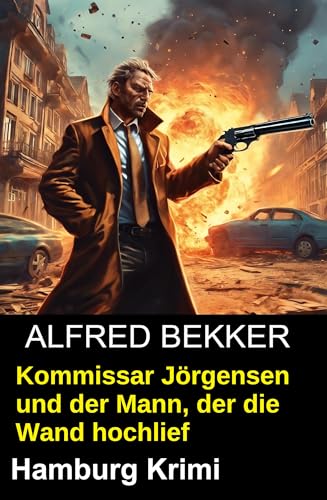 Buchcover: Kommissar Jörgensen und der Mann, der die Wand hochlief