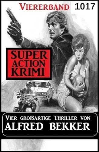 Buchcover: Super Action Krimi Viererband 1017 - Vier großartige Thriller