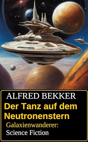 Buchcover: Der Tanz auf dem Neutronenstern: Galaxienwanderer: Science Fiction