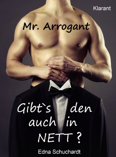 Buchcover: Mr Arrogant! Turbulenter, witziger Liebesroman - Liebe, Sex und Leidenschaft...