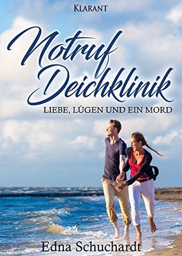 Buchcover: Notruf Deichklinik. Liebe, Lügen und ein Mord (Ostfriesland Roman 6)
