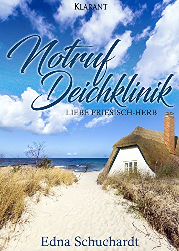 Buchcover: Notruf Deichklinik. Liebe friesisch - herb (Ostfriesland Roman 1)