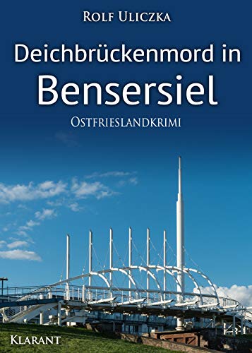 Buchcover: Deichbrückenmord in Bensersiel. Ostfrieslandkrimi (Die Kommissare Bert Linnig und Nina Jürgens ermitteln 12)