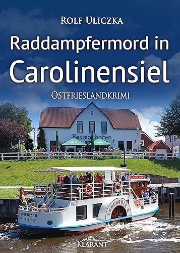 Buchcover: Raddampfermord in Carolinensiel. Ostfrieslandkrimi (Die Kommissare Bert Linnig und Nina Jürgens ermitteln 17)