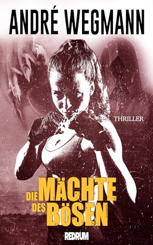 Buchcover: Die Mächte des Bösen (Christian Harms-Thriller 4)