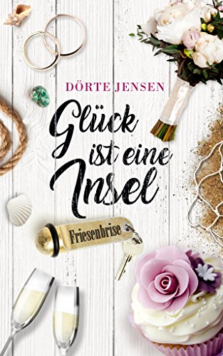 Buchcover: Glück ist eine Insel: Mörderische Friesenhochzeit (Friesenbrise 10)