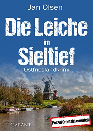 Buchcover: Die Leiche im Sieltief. Ostfrieslandkrimi (Polizei Greetsiel ermittelt 6)